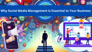 Read more about the article Why Social Media Management Is Essential to Your Business Success (in 2024) ~ The Next Scoop