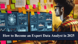 Read more about the article How to Become an Expert Data Analyst in 2025