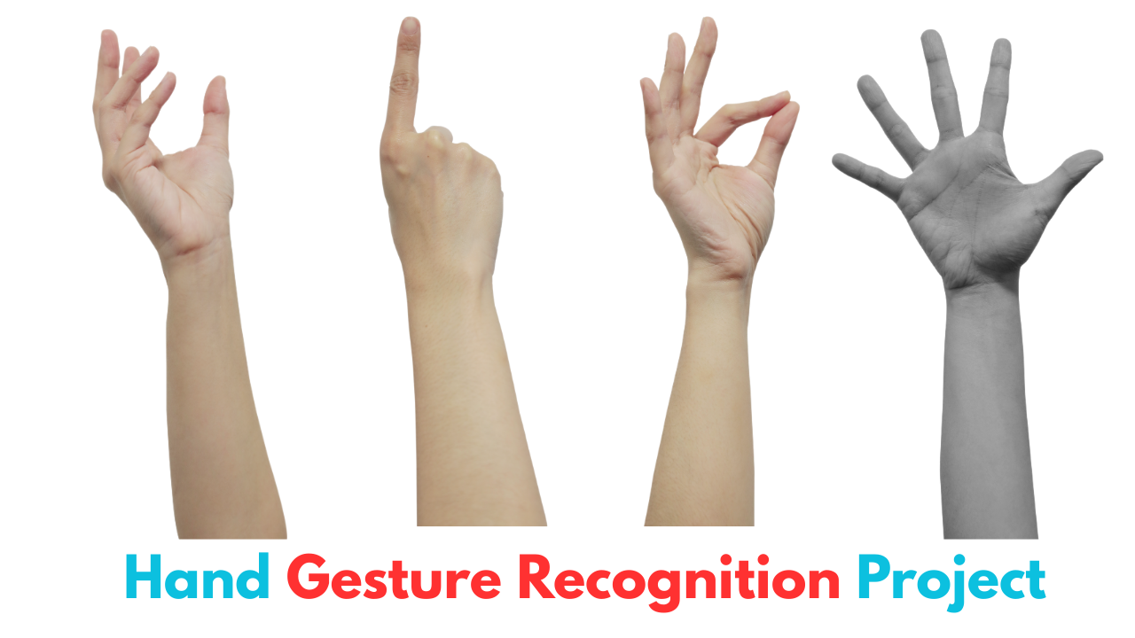 Four human hands showing different gestures on a white background with the title 'Hand Gesture Recognition Project' in colorful text below.